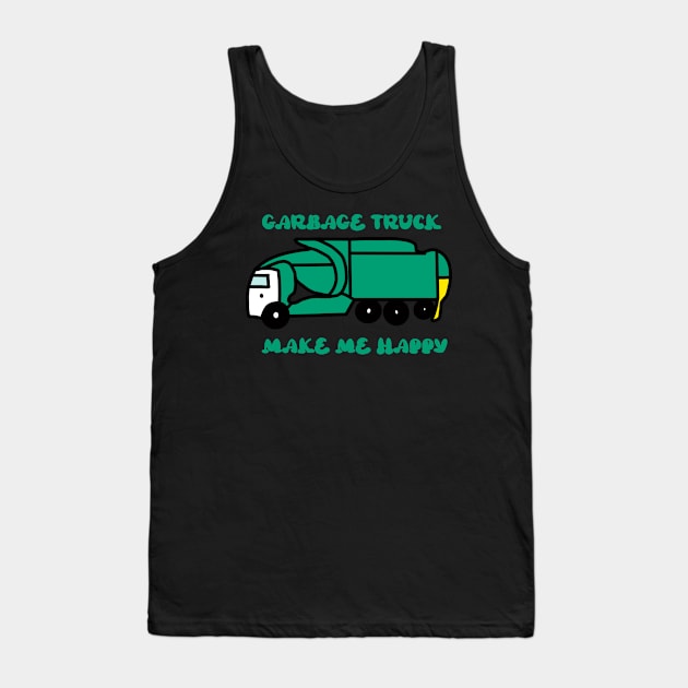 Garbage Truck Make Me Happy Groovy Tank Top by beautifulhandmadeart